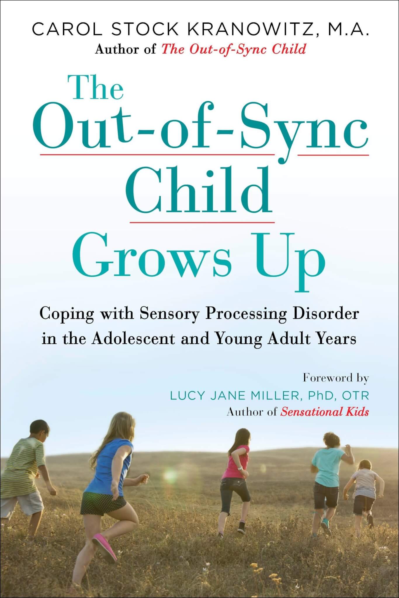 The Out-of-Sync Child Grows Up - Coping with Sensory Processing Disorder in the Adolescent and Young Adult Years