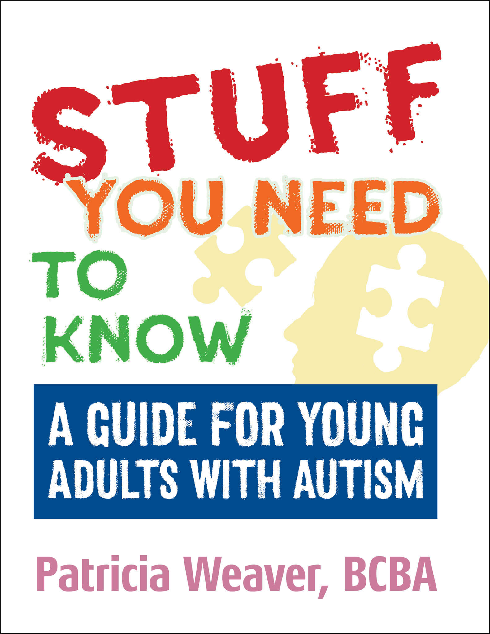 Stuff You Need to Know: A Guide for Young Adults with Autism